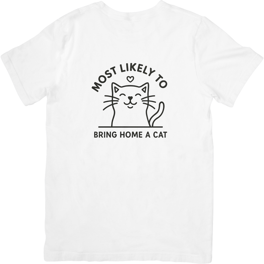 Most Likely to Bring Home a Cat T-Shirt