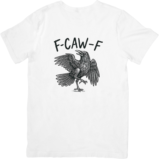 F-Caw-F T-Shirt