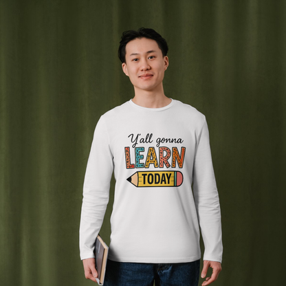 Y'all Gonna Learn Today T-Shirt